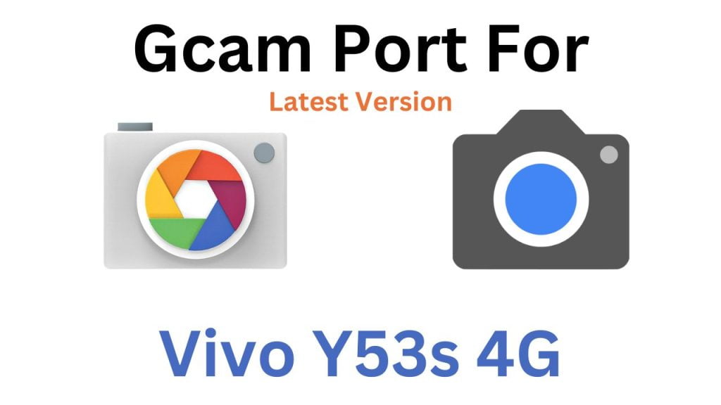 Vivo Y53s 4G Gcam Port