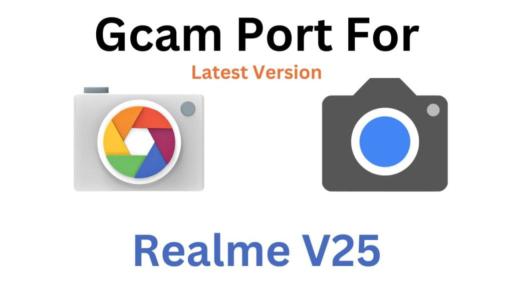 Realme V25 Gcam Port