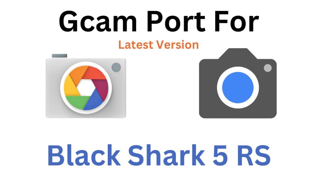 Black Shark 5 RS Gcam Port