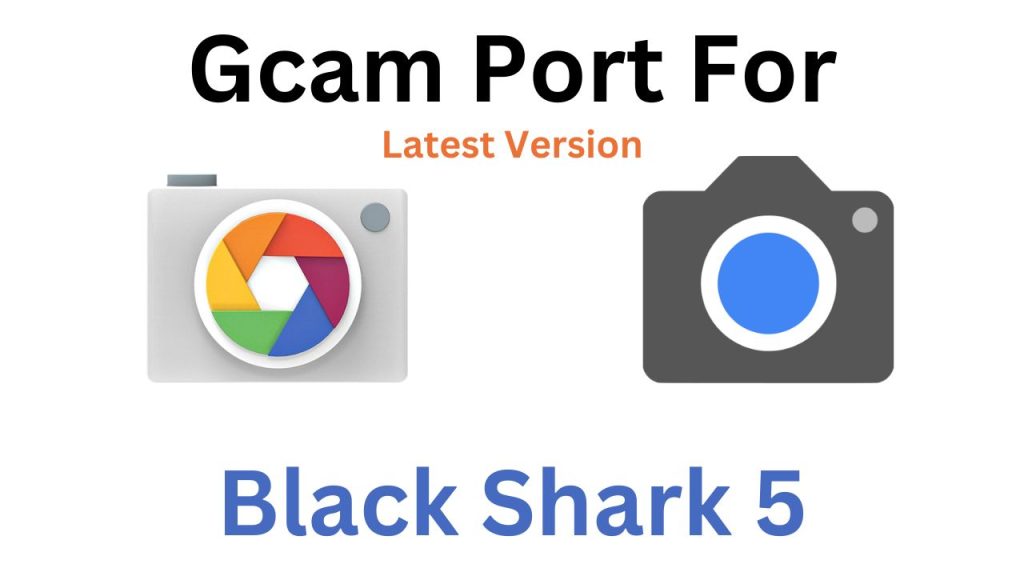 Black Shark 5 Gcam Port