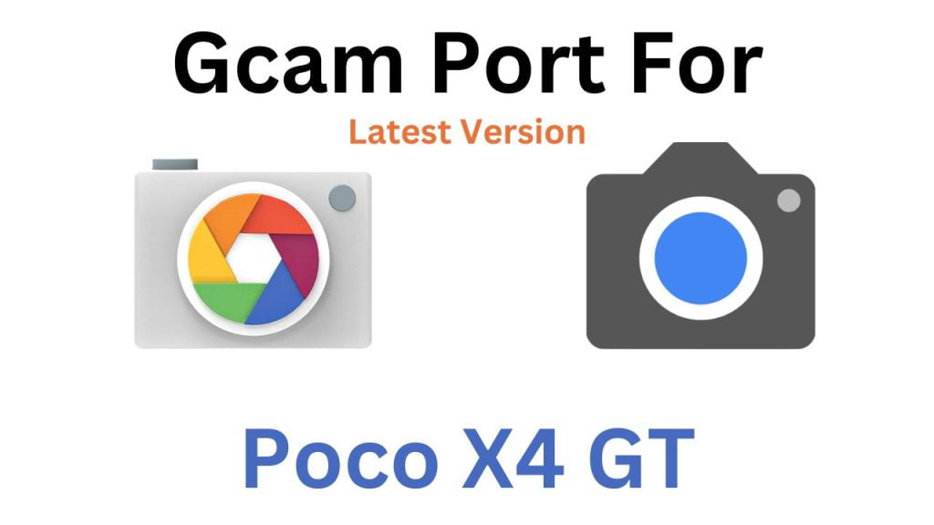 Poco X4 GT Gcam Port