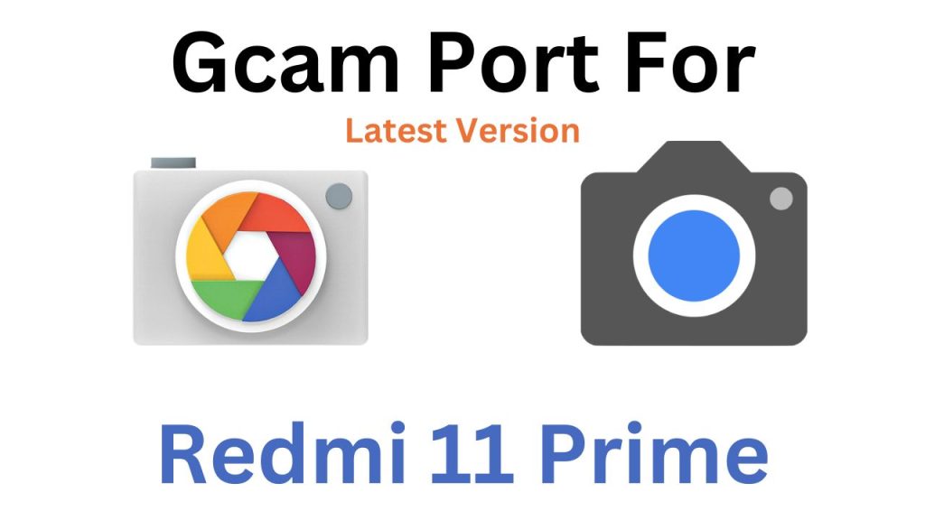 Redmi 11 Prime Gcam Port