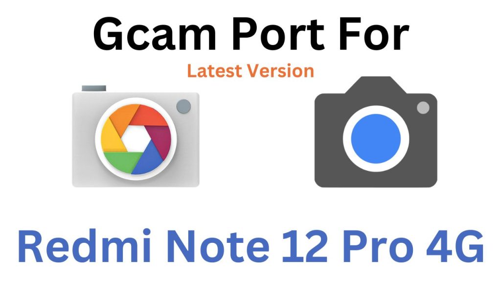 Redmi Note 12 Pro 4G Gcam Port