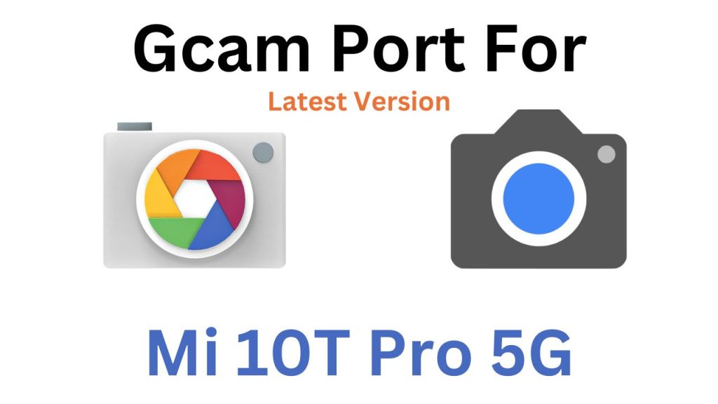 Mi 10T Pro 5G Gcam Port