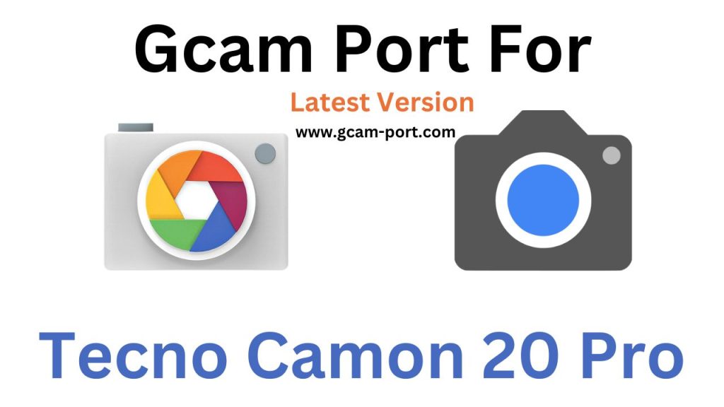 Tecno Camon 20 Pro Gcam Port