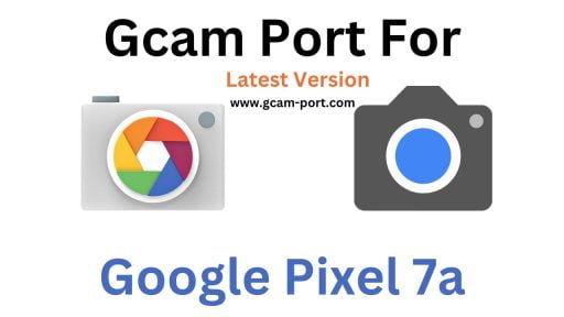 Google Pixel 7a Gcam Port