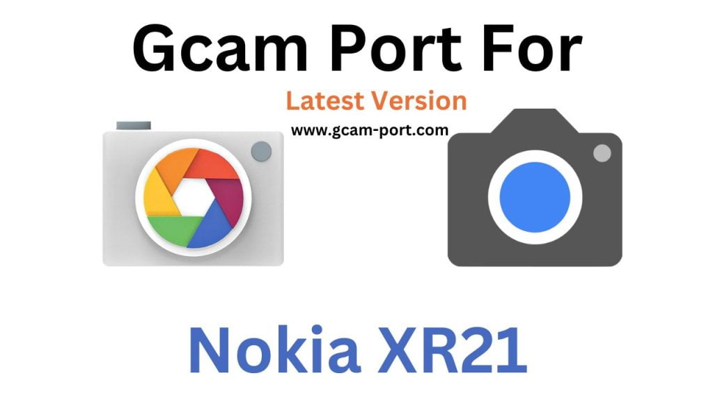 Nokia XR21 Gcam Port