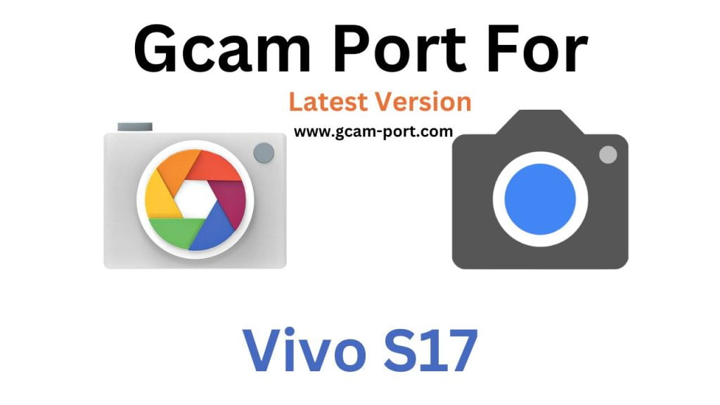 Vivo S17 Gcam Port