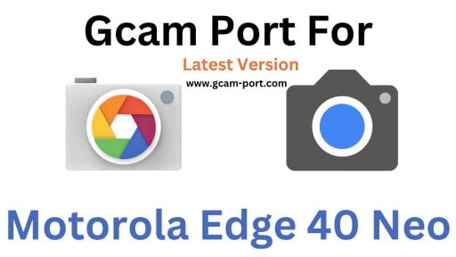 Motorola Edge 40 Neo Gcam Port Download