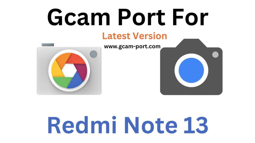 Redmi Note 13 Gcam Port