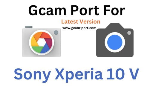 Sony Xperia 10 V Gcam Port