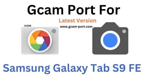 Samsung Galaxy Tab S9 FE Gcam Port