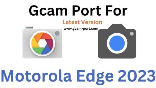 Motorola Edge 2023 Gcam Port