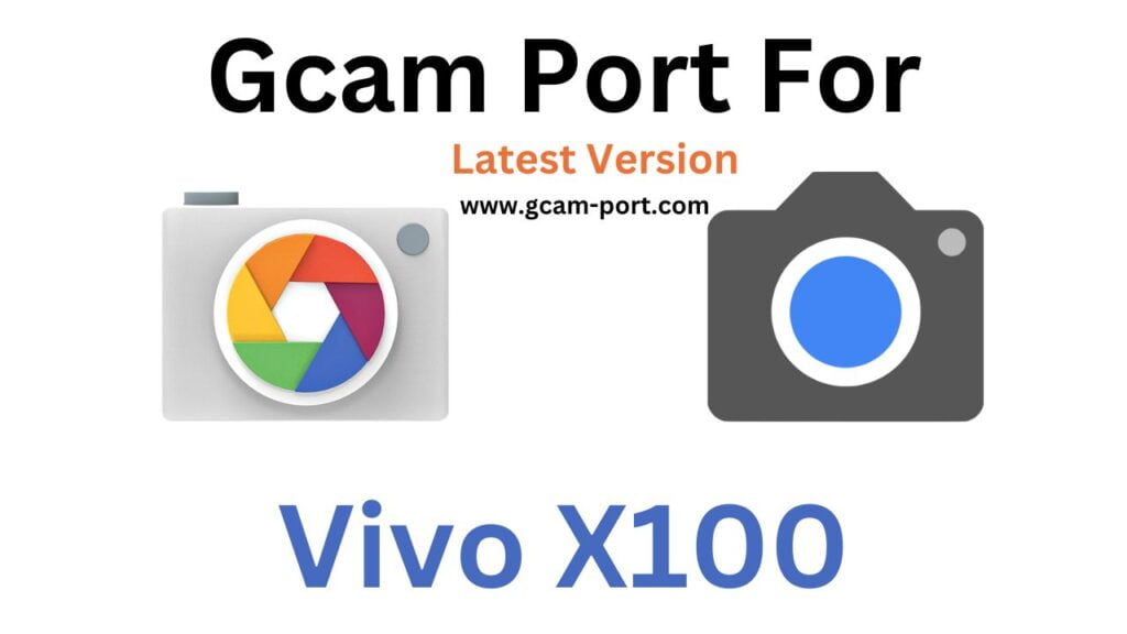 Vivo X100 Gcam Port