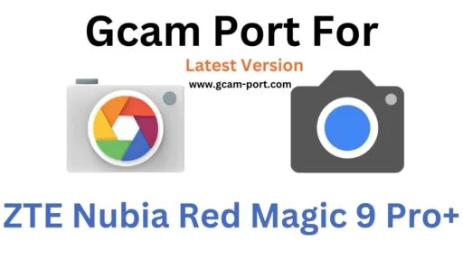 ZTE Nubia Red Magic 9 Pro+ Gcam Port