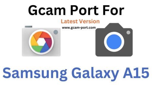 Samsung Galaxy A15 Gcam Port