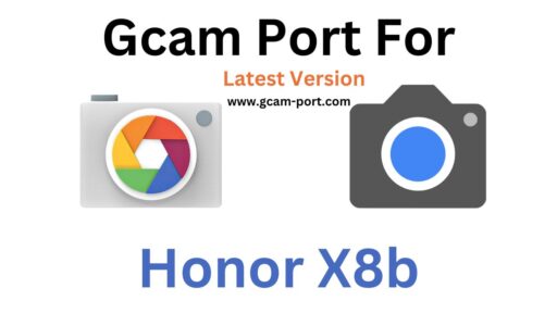 Honor X8b Gcam Port