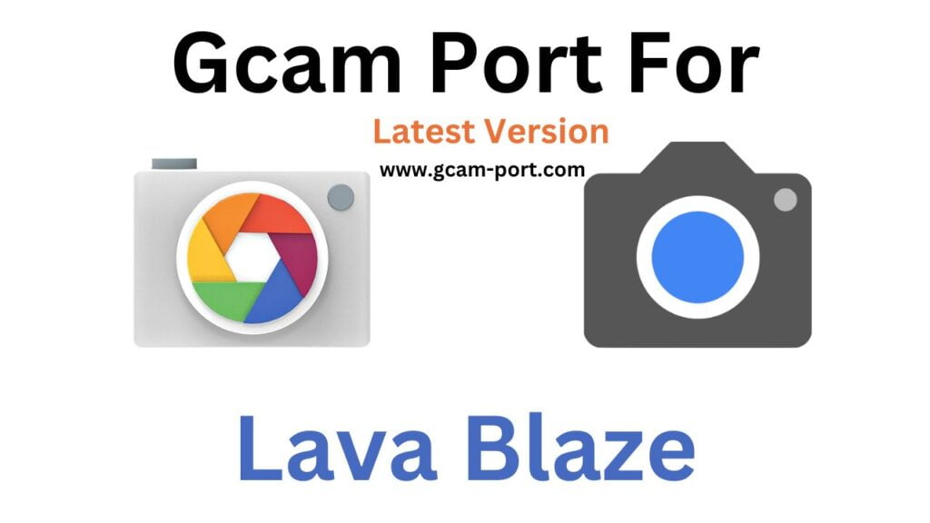 Lava Blaze Gcam Port
