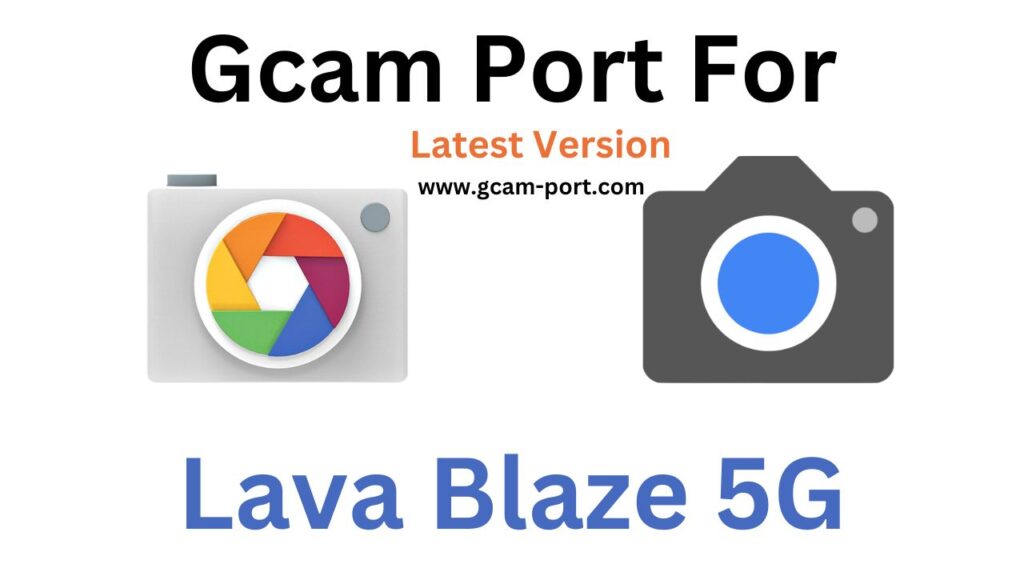 Lava Blaze 5G Gcam Port