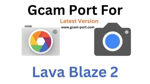 Lava Blaze 2 Gcam Port