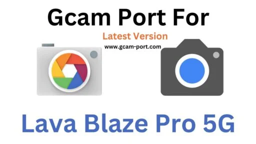 Lava Blaze Pro 5G Gcam Port