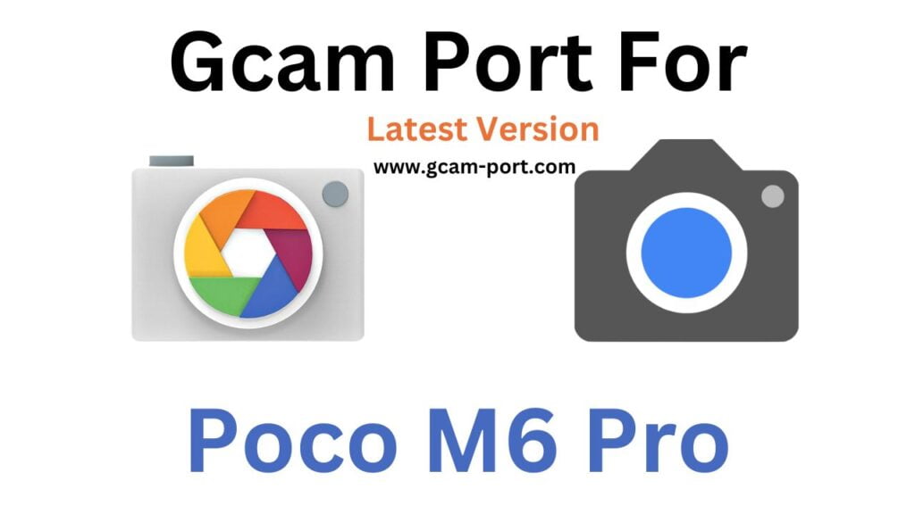 Poco M6 Pro Gcam Port