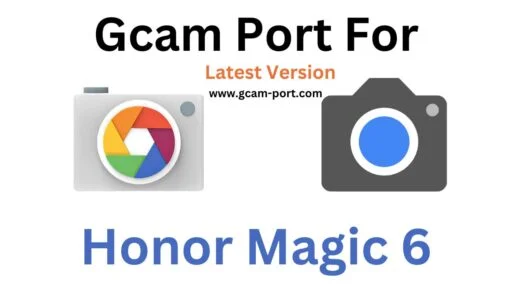 Honor Magic 6 Gcam Port