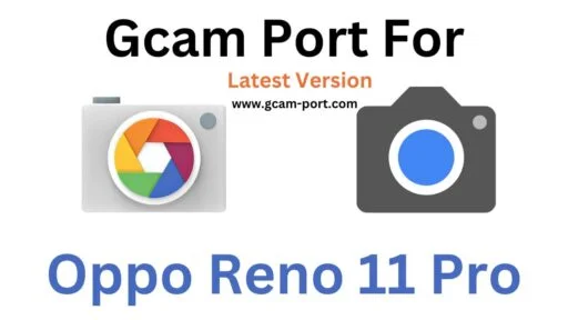 Oppo Reno 11 Pro Gcam Port