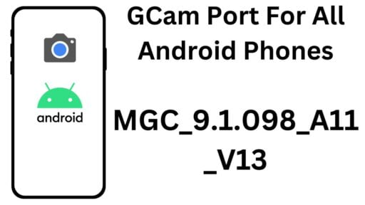 Download GCam Port MGC_9.1.098_A11_V13 For All Android Phones