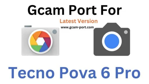 Tecno Pova 6 Pro Gcam Port