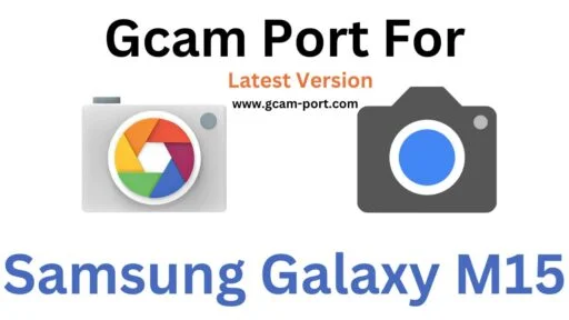 Samsung Galaxy M15 Gcam Port