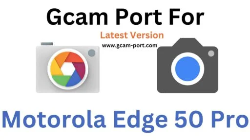 Motorola Edge 50 Pro Gcam Port
