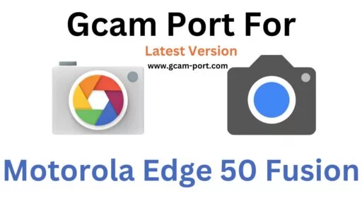 Motorola Edge 50 Fusion Gcam Port