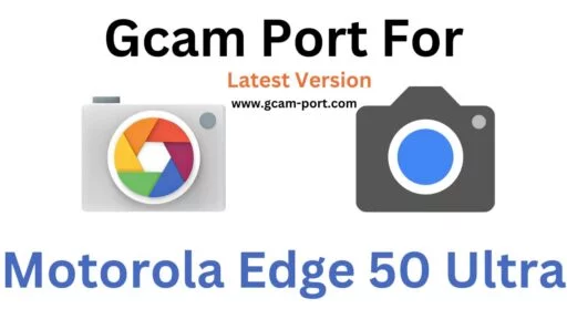 Motorola Edge 50 Ultra Gcam Port