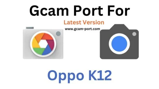 Oppo K12 Gcam Port