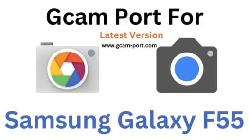 Samsung Galaxy F55 Gcam Port