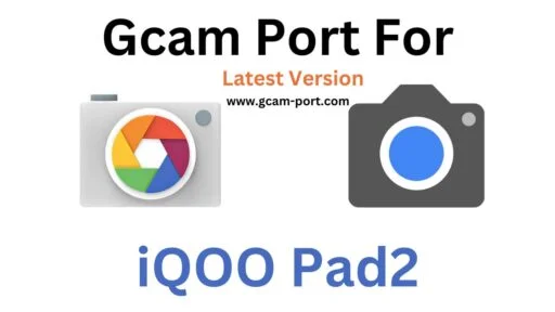 iQOO Pad2 Gcam Port
