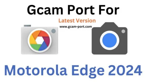 Motorola Edge 2024 Gcam Port